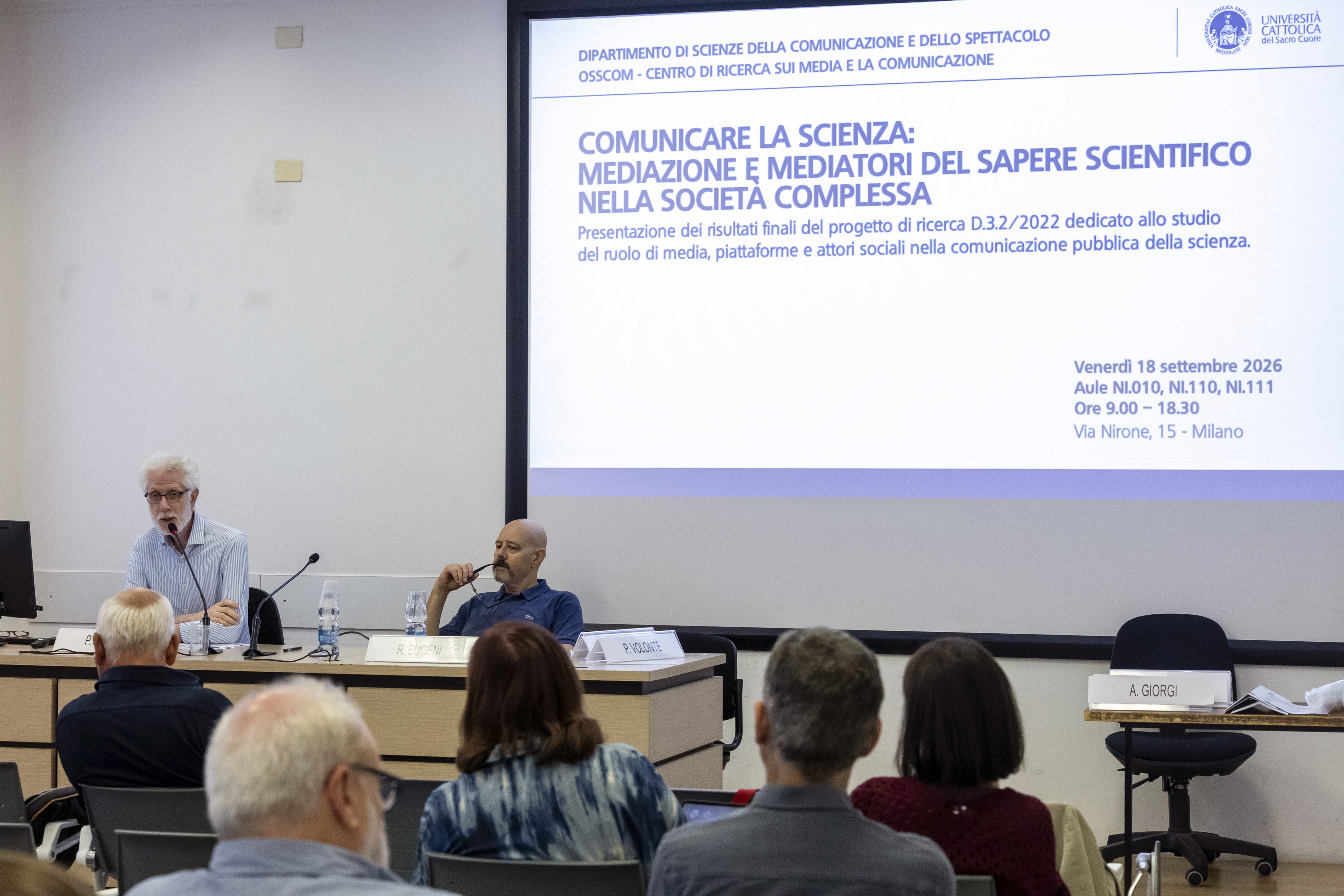 "Comunicare la scienza: mediazioni e mediatori del sapere scientifico nella società complessa". Presentazione dei risultati finali del progetto di ricerca D.3.2/2022 dedicato allo studio del ruolo di media, piattaforme e attori sociali nella comunicazione pubblica della scienza.
Saluti istituzionali e introduzione della giornata del Prof. Piermarco Aroldi e del Prof. Ruggero Eugeni.
Keynote speeches del Prof. Jaron Haramban e del Prof. Paolo Volonté. 
A seguire tavole rotonde con Simone Tosoni, Gaia Amadori, Federico Neresini, Maria Francesca Murru, Irene Picardi e Paolo Gomarasca.